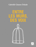 Entre les murs, des voix